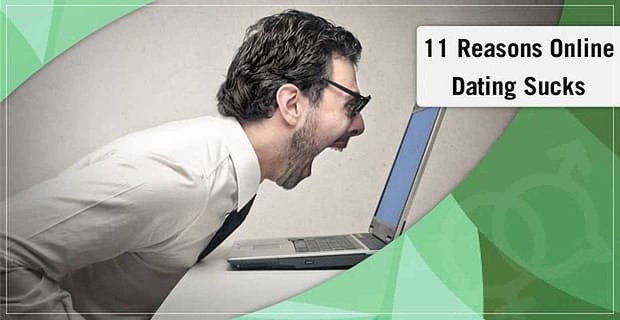 11 Gründe, warum Online-Dating für Männer 